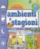 Il libro di... Ambienti e stagioni