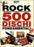 Rock. 500 dischi fondamentali