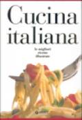 Cucina italiana. Le migliori ricette illustrate