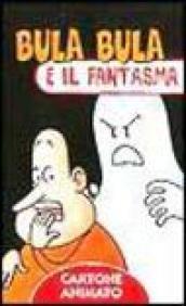 Bula Bula e il fantasma