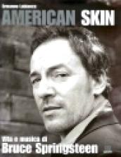 American skin. Vita e musica di Bruce Springsteen