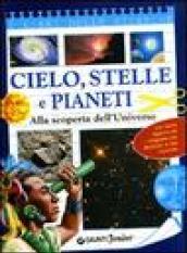 Cielo, stelle e pianeti. Alla scoperta dell'universo