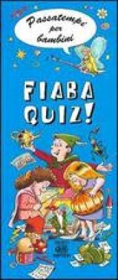 Fiaba quiz! Ediz. illustrata