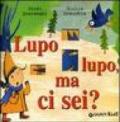 Lupo lupo, ma ci sei?