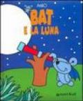 Bat e la luna. Ediz. illustrata