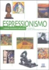 Espressionismo. La realtà come esperienza emotiva. Ediz. illustrata