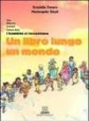 Un libro lungo un mondo. Cina, Marocco, Senegal, cultura Rom. I bambini si raccontano