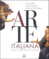 L'arte italiana. Dalle origini a oggi