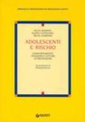 Adolescenti e rischio. Comportamenti, funzioni e fattori di protezione