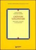 Giovani volontari. Impegnarsi, crescere e fare crescere