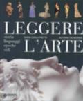 Leggere l'arte. Storia, linguaggi, epoche, stili