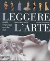 Leggere l'arte. Storia, linguaggi, epoche, stili