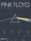 Pink Floyd. Un sogno in technicolor. Trent'anni di storia e concerti