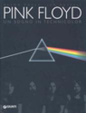 Pink Floyd. Un sogno in technicolor. Trent'anni di storia e concerti