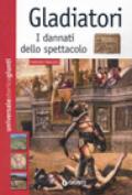 Gladiatori. I dannati dello spettacolo