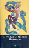 Il fauno di marmo (Biblioteca Ideale Giunti)