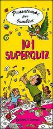 Centouno superquiz. Ediz. illustrata