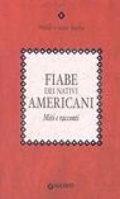 Fiabe dei nativi americani: Miti e racconti (Mille e una fiaba Vol. 12)