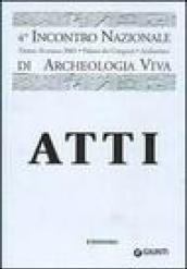 Archeologia viva. Atti del 4º Incontro nazionale