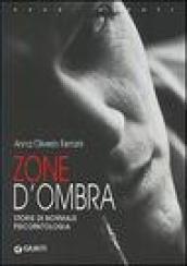 Zone d'ombra. Storie di normale psicopatologia