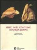 Arte collezionismo conservazione. Scritti in onore di Marco Chiarini