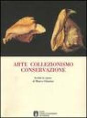 Arte collezionismo conservazione. Scritti in onore di Marco Chiarini