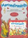 Marcondirondello. Canti per bambini nella tradizione popolare italiana. Con CD audio