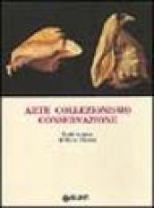 Arte collezionismo conservazione