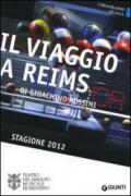 Il viaggio a Reims di Gioachino Rossini. Stagione 2012