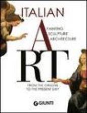 Italian Art. Painting, sculpture, architecture from the origins to the present day