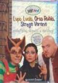 Lupo Lucio, Strega Varana e Orco Rubio. Con sticker