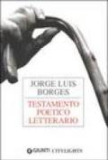 Jorge Luis Borges. Testamento poetico letterario