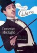 La leggenda di mister volare. Domenico Modugno