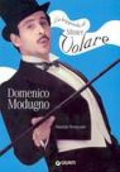 La leggenda di mister volare. Domenico Modugno