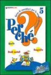 Perché?! Corso di sussidiari. Libro aperto. Modulo antropologico. Per la 5ª classe elementare