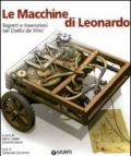 Le macchine di Leonardo. Segreti e invenzioni nei Codici da Vinci