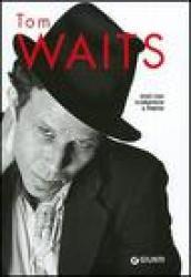 Tom Waits. Testi con traduzione a fronte