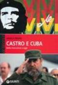 Castro e Cuba. Dalla rivoluzione a oggi
