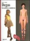 Degas tra antico e moderno. Ediz. illustrata