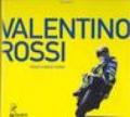 Valentino Rossi. Penso dunque corro