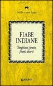 Fiabe indiane: Tra ghiacci, foreste, fiumi, deserti (Mille e una fiaba Vol. 5)