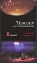 Tuscany. An enchanted scene. Guides to opera sites