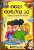 Oggi cucino io. Il manuale dei piccoli cuochi, come organizzare una festa golosa!