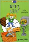 Uffa uffa! Ediz. illustrata