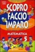 Scopro faccio e imparo. Area scientifica. Per la 5ª classe elementare