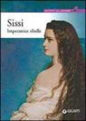 Sissi. Imperatrice ribelle