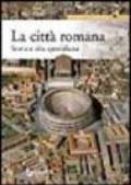 La città romana. Storia e vita quotidiana