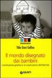 Il mondo disegnato dai bambini. L'evoluzione grafica e la costruzione dell'identità