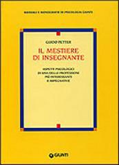 Il mestiere di insegnante. Aspetti psicologici di una delle professioni più interessanti e impegnative