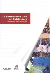 La formazione vale un patrimonio. Beni culturali, saperi, occupazione